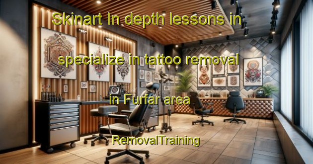 Skinart In-depth lessons in specialize in tattoo removal in Furfar area | RemovalTraining | RemovalClasses | SkinartTraining-United Arab Emirates
