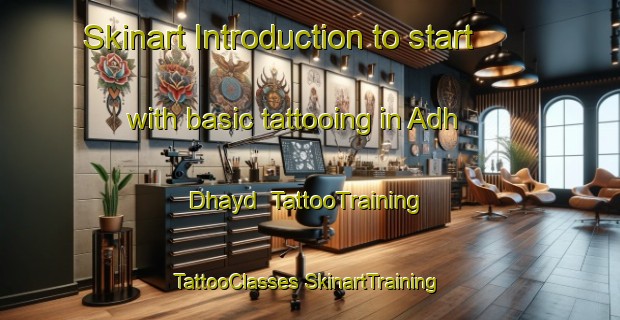 Skinart Introduction to start with basic tattooing in Adh Dhayd | #TattooTraining #TattooClasses #SkinartTraining-United Arab Emirates