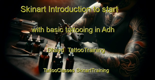 Skinart Introduction to start with basic tattooing in Adh Dhayd | #TattooTraining #TattooClasses #SkinartTraining-United Arab Emirates