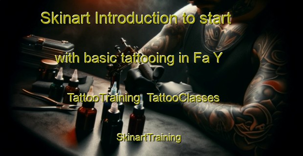 Skinart Introduction to start with basic tattooing in Fa Y | TattooTraining | TattooClasses | SkinartTraining-United Arab Emirates