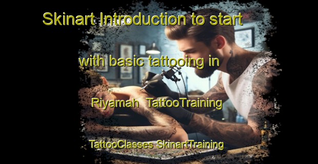 Skinart Introduction to start with basic tattooing in Riyamah | #TattooTraining #TattooClasses #SkinartTraining-United Arab Emirates