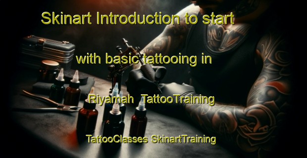 Skinart Introduction to start with basic tattooing in Riyamah | #TattooTraining #TattooClasses #SkinartTraining-United Arab Emirates