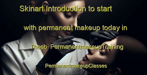 Skinart Introduction to start with permanent makeup today in Theeb | PermanentmakeupTraining | PermanentmakeupClasses | SkinartTraining-United Arab Emirates