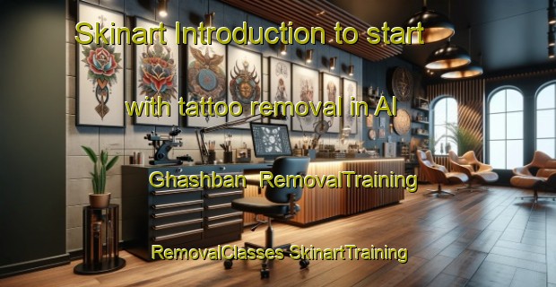 Skinart Introduction to start with tattoo removal in Al Ghashban | #RemovalTraining #RemovalClasses #SkinartTraining-United Arab Emirates