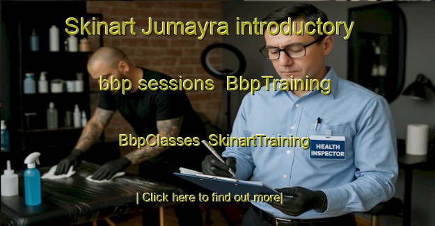 Skinart Jumayra introductory bbp sessions | BbpTraining | BbpClasses | SkinartTraining-United Arab Emirates