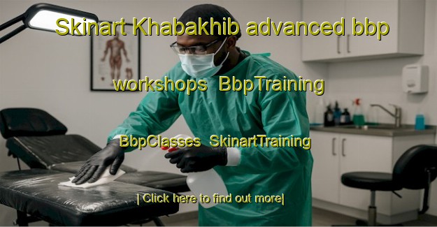 Skinart Khabakhib advanced bbp workshops | BbpTraining | BbpClasses | SkinartTraining-United Arab Emirates