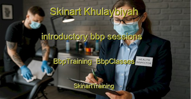 Skinart Khulaybiyah introductory bbp sessions | BbpTraining | BbpClasses | SkinartTraining-United Arab Emirates