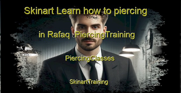 Skinart Learn how to piercing in Rafaq | #PiercingTraining #PiercingClasses #SkinartTraining-United Arab Emirates