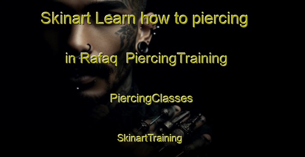 Skinart Learn how to piercing in Rafaq | #PiercingTraining #PiercingClasses #SkinartTraining-United Arab Emirates