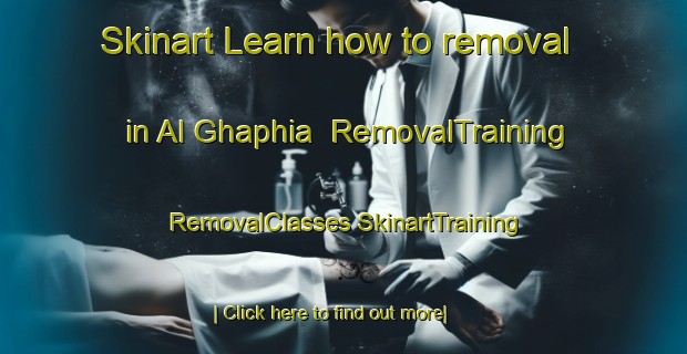 Skinart Learn how to removal in Al Ghaphia | #RemovalTraining #RemovalClasses #SkinartTraining-United Arab Emirates