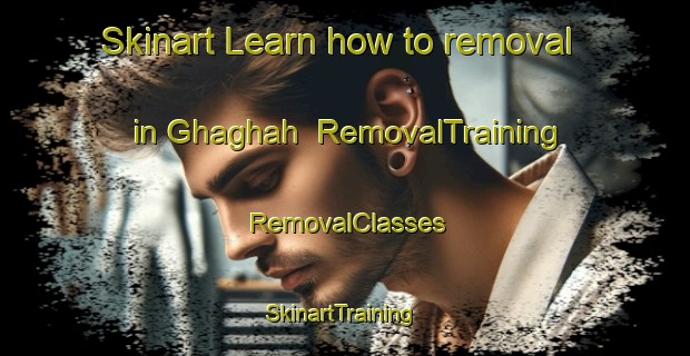 Skinart Learn how to removal in Ghaghah | RemovalTraining | RemovalClasses | SkinartTraining-United Arab Emirates