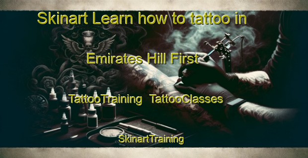 Skinart Learn how to tattoo in Emirates Hill First | TattooTraining | TattooClasses | SkinartTraining-United Arab Emirates