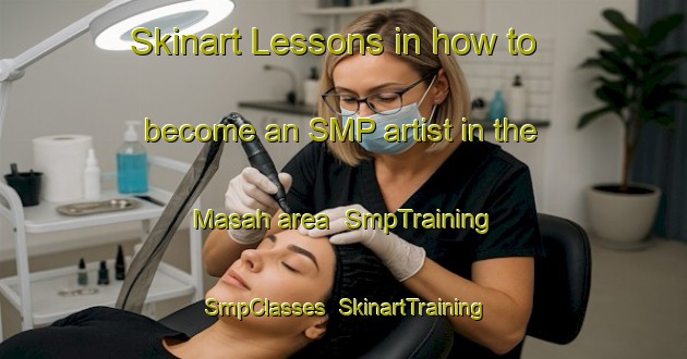 Skinart Lessons in how to become an SMP artist in the Masah area | SmpTraining | SmpClasses | SkinartTraining-United Arab Emirates