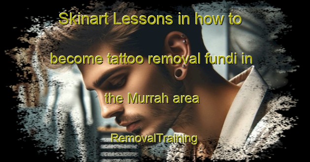 Skinart Lessons in how to become tattoo removal fundi in the Murrah area | RemovalTraining | RemovalClasses | SkinartTraining-United Arab Emirates