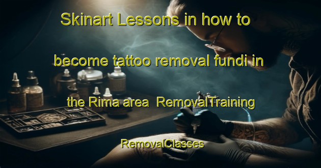 Skinart Lessons in how to become tattoo removal fundi in the Rima area | RemovalTraining | RemovalClasses | SkinartTraining-United Arab Emirates