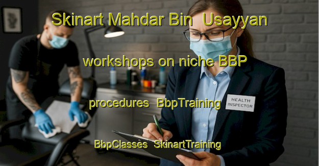 Skinart Mahdar Bin  Usayyan workshops on niche BBP procedures | BbpTraining | BbpClasses | SkinartTraining-United Arab Emirates