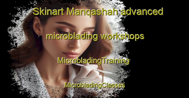 Skinart Manqashah advanced microblading workshops | #MicrobladingTraining #MicrobladingClasses #SkinartTraining-United Arab Emirates