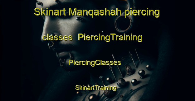 Skinart Manqashah piercing classes | PiercingTraining | PiercingClasses | SkinartTraining-United Arab Emirates