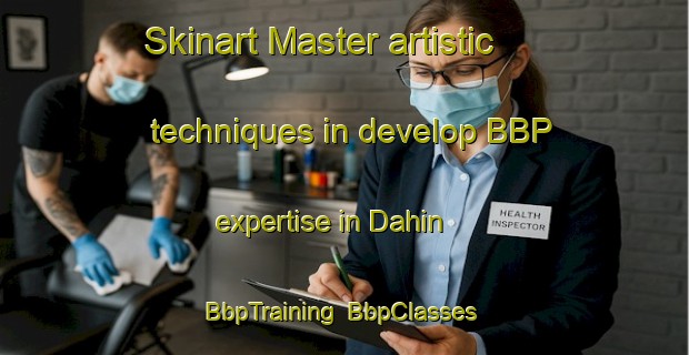 Skinart Master artistic techniques in develop BBP expertise in Dahin | BbpTraining | BbpClasses | SkinartTraining-United Arab Emirates