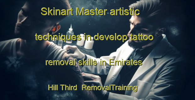 Skinart Master artistic techniques in develop tattoo removal skills in Emirates Hill Third | RemovalTraining | RemovalClasses | SkinartTraining-United Arab Emirates