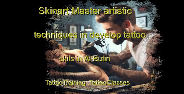 Skinart Master artistic techniques in develop tattoo skils in Al Butin | TattooTraining | TattooClasses | SkinartTraining-United Arab Emirates