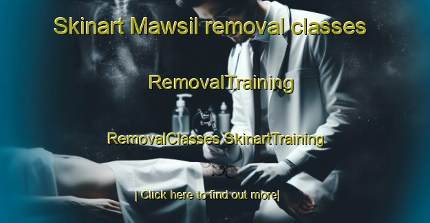 Skinart Mawsil removal classes | #RemovalTraining #RemovalClasses #SkinartTraining-United Arab Emirates