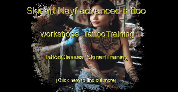 Skinart Nayf advanced tattoo workshops | TattooTraining | TattooClasses | SkinartTraining-United Arab Emirates