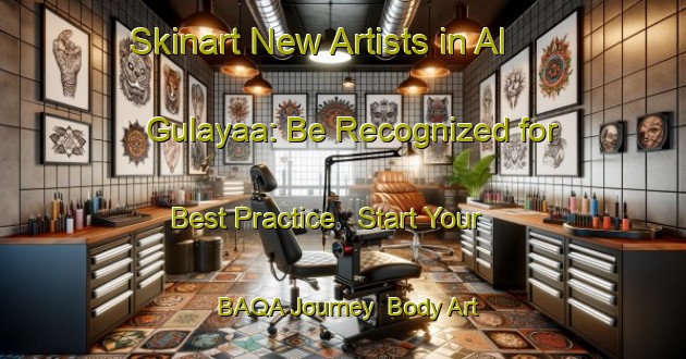 Skinart New Artists in Al Gulayaa: Be Recognized for Best Practice - Start Your BAQA Journey | Body Art Qualification Authority | BAQA-United Arab Emirates