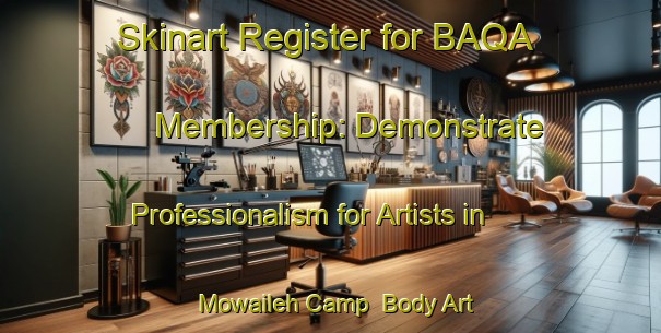 Skinart Register for BAQA Membership: Demonstrate Professionalism for Artists in Mowaileh Camp | Body Art Qualification Authority | BAQA-United Arab Emirates