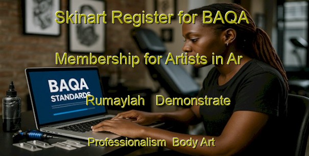 Skinart Register for BAQA Membership for Artists in Ar Rumaylah - Demonstrate Professionalism | Body Art Qualification Authority | BAQA-United Arab Emirates