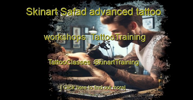 Skinart Safad advanced tattoo workshops | TattooTraining | TattooClasses | SkinartTraining-United Arab Emirates