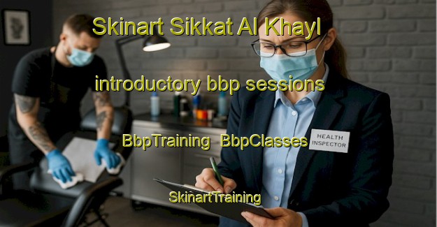 Skinart Sikkat Al Khayl introductory bbp sessions | BbpTraining | BbpClasses | SkinartTraining-United Arab Emirates