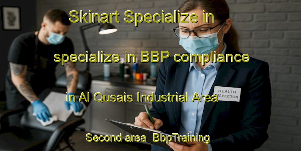 Skinart Specialize in specialize in BBP compliance in Al Qusais Industrial Area Second area | BbpTraining | BbpClasses | SkinartTraining-United Arab Emirates