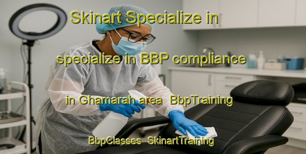 Skinart Specialize in specialize in BBP compliance in Ghamarah area | BbpTraining | BbpClasses | SkinartTraining-United Arab Emirates