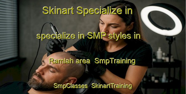 Skinart Specialize in specialize in SMP styles in Ramlah area | SmpTraining | SmpClasses | SkinartTraining-United Arab Emirates