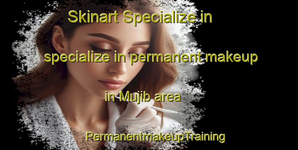 Skinart Specialize in specialize in permanent makeup in Mujib area | #PermanentmakeupTraining #PermanentmakeupClasses #SkinartTraining-United Arab Emirates