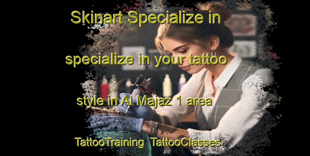 Skinart Specialize in specialize in your tattoo style in Al Majaz 1 area | TattooTraining | TattooClasses | SkinartTraining-United Arab Emirates