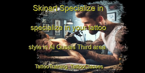 Skinart Specialize in specialize in your tattoo style in Al Qusais Third area | TattooTraining | TattooClasses | SkinartTraining-United Arab Emirates