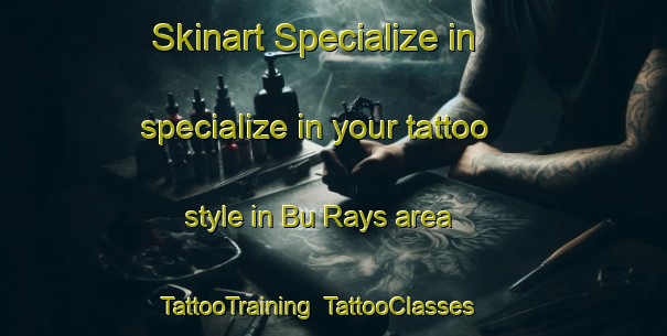 Skinart Specialize in specialize in your tattoo style in Bu Rays area | TattooTraining | TattooClasses | SkinartTraining-United Arab Emirates