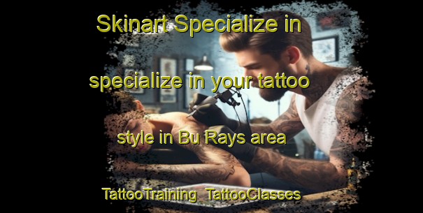 Skinart Specialize in specialize in your tattoo style in Bu Rays area | TattooTraining | TattooClasses | SkinartTraining-United Arab Emirates