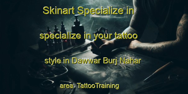 Skinart Specialize in specialize in your tattoo style in Dawwar Burj Nahar area | TattooTraining | TattooClasses | SkinartTraining-United Arab Emirates