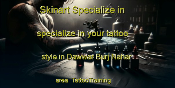 Skinart Specialize in specialize in your tattoo style in Dawwar Burj Nahar area | TattooTraining | TattooClasses | SkinartTraining-United Arab Emirates
