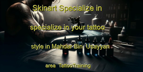 Skinart Specialize in specialize in your tattoo style in Mahdar Bin  Usayyan area | TattooTraining | TattooClasses | SkinartTraining-United Arab Emirates