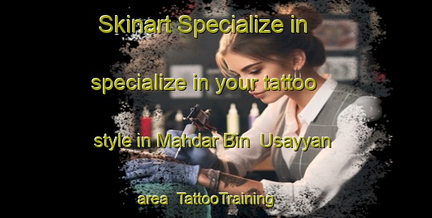 Skinart Specialize in specialize in your tattoo style in Mahdar Bin  Usayyan area | TattooTraining | TattooClasses | SkinartTraining-United Arab Emirates