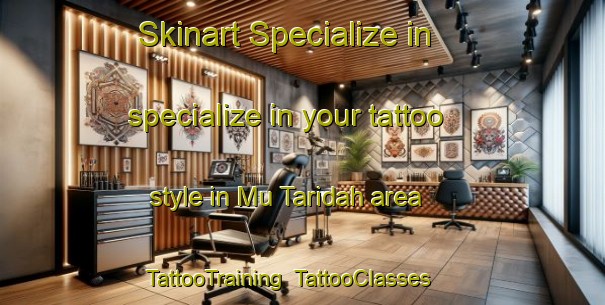 Skinart Specialize in specialize in your tattoo style in Mu Taridah area | TattooTraining | TattooClasses | SkinartTraining-United Arab Emirates