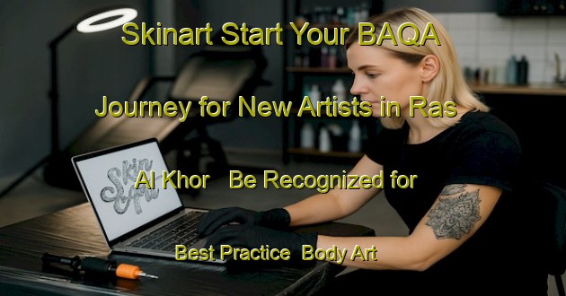 Skinart Start Your BAQA Journey for New Artists in Ras Al Khor - Be Recognized for Best Practice | Body Art Qualification Authority | BAQA-United Arab Emirates
