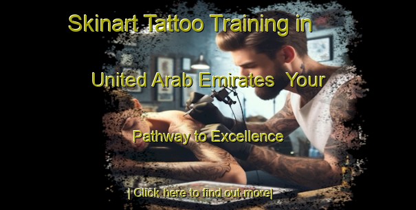 Skinart Tattoo Training in United Arab Emirates | Your Pathway to Excellence-United Arab Emirates