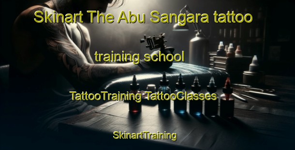 Skinart The Abu Sangara tattoo training school | #TattooTraining #TattooClasses #SkinartTraining-United Arab Emirates