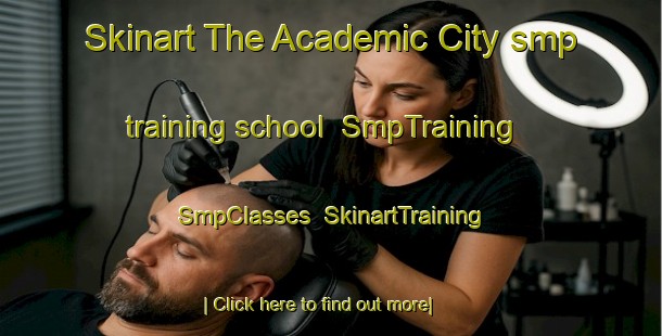 Skinart The Academic City smp training school | SmpTraining | SmpClasses | SkinartTraining-United Arab Emirates