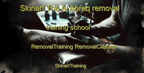 Skinart The Al Abraq removal training school | #RemovalTraining #RemovalClasses #SkinartTraining-United Arab Emirates